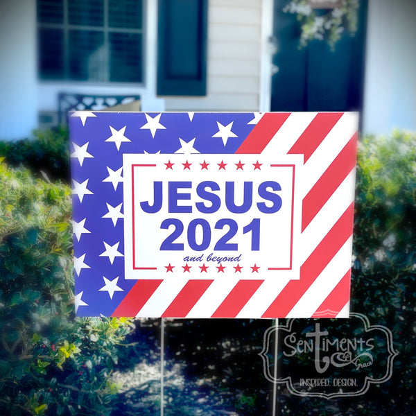 Jesus 2021 and beyond Yard Sign - USA - America - Christians of America -
