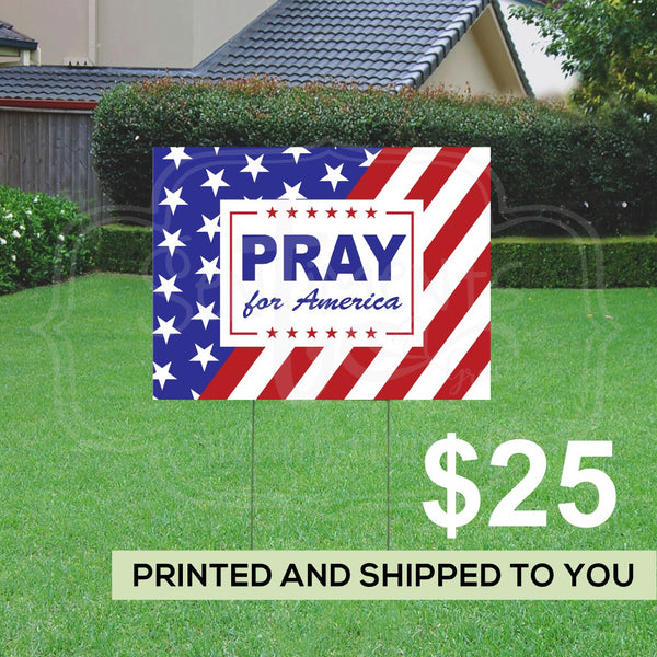 Pray for America Yard Sign - USA - America - Heal our land - Christian Americans