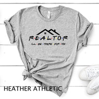 Realtor I’ll Be There For You - Screen Print Transfer RTS