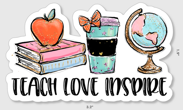 Teach Love Inspire 3” Sticker